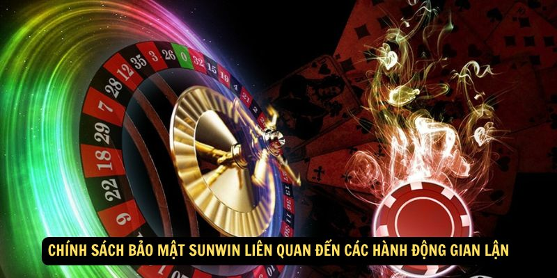 Chính Sách Bảo Mật Sunwin: Cam Kết An Toàn Và Minh Bạch